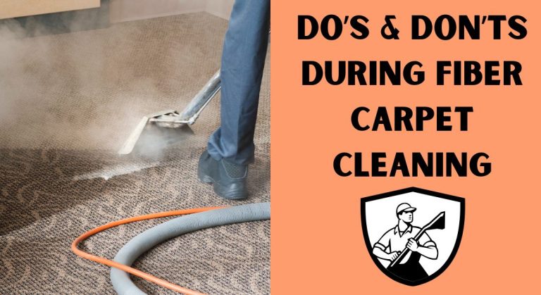 Do’s & Don’ts During Fiber Carpet Cleaning